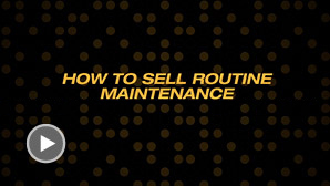 HOW TO SELL ROUTINE MAINTENANCE - YOUR 3 AREAS OF OPPORTUNITY