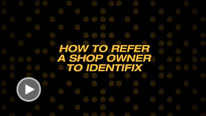 HOW TO REFER A SHOP OWNER TO IDENTIFIX