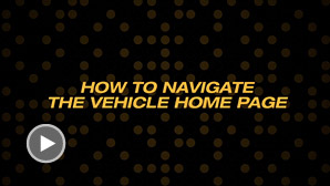 HOW TO NAVIGATE THE VEHICLE HOME PAGE