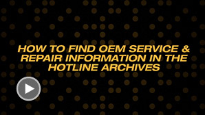 HOW TO FIND OEM SERVICE & REPAIR INFORMATION IN THE HOTLINE ARCHIVES