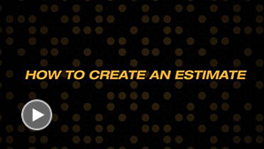 HOW TO CREATE AN ESTIMATE